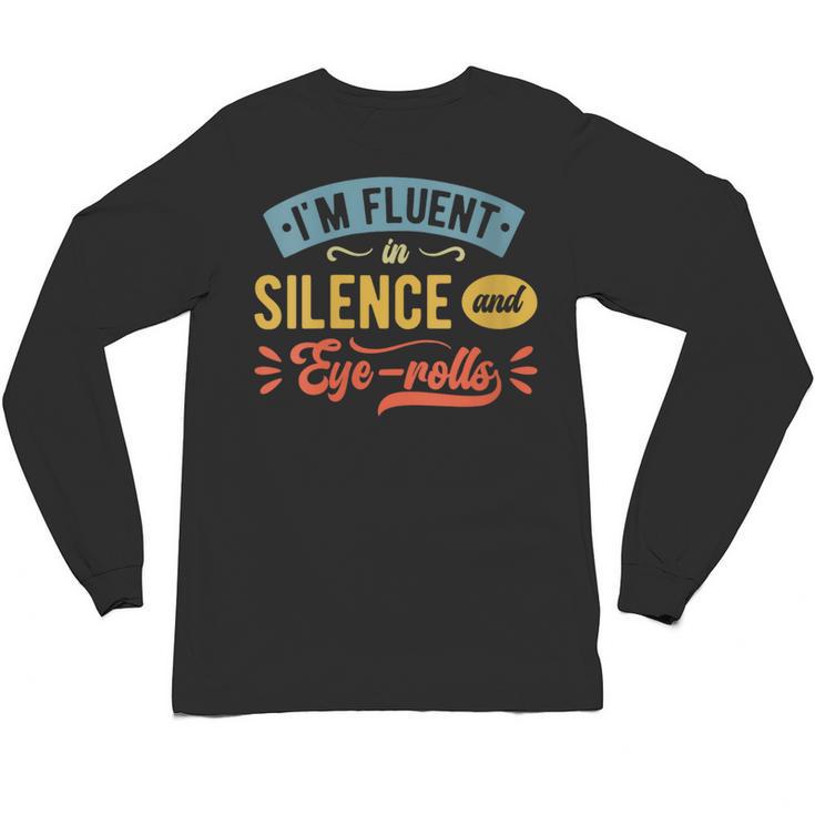 I'm Fluent In Silence And Eye-Rolls Introverts Unisex Long Sleeve T-Shirt
