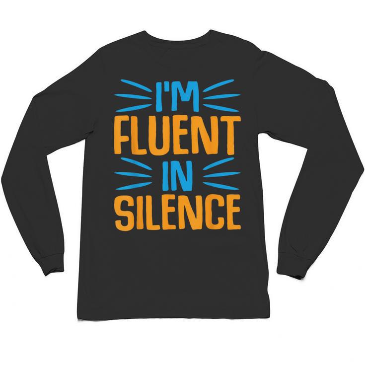 I'm Fluent In Silence I Introvert Unisex Long Sleeve T-Shirt