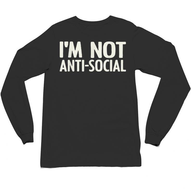 I'm Not Anti-Social I Introvert Unisex Long Sleeve T-Shirt