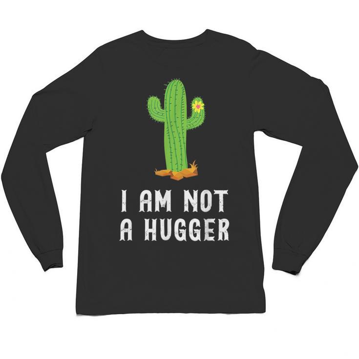 I'm Not A Hugger Cactus Not a Hugger Introvert Cute Unisex Long Sleeve T-Shirt