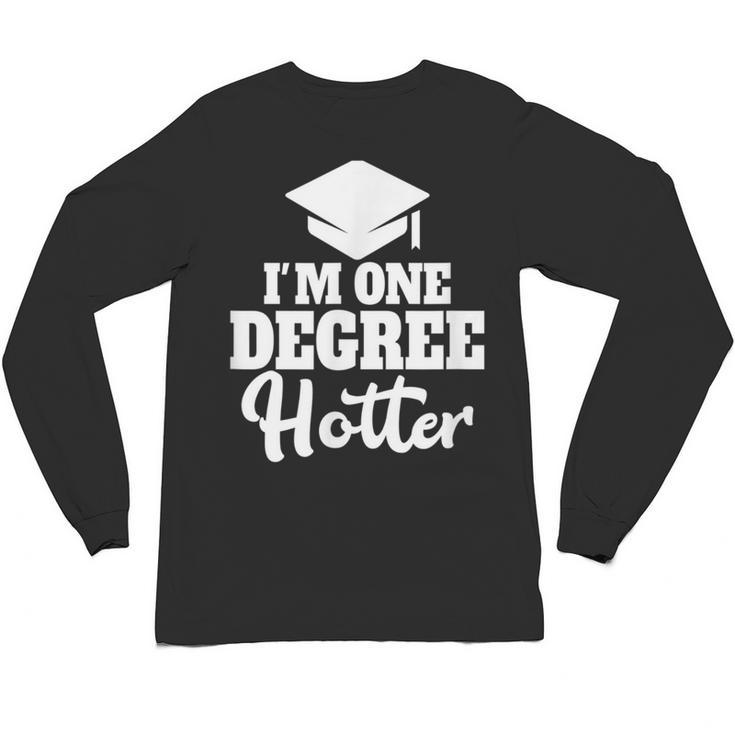 I'm One Degree Hotter  Graduation Gag Seniors T-Shirt Unisex Long Sleeve T-Shirt