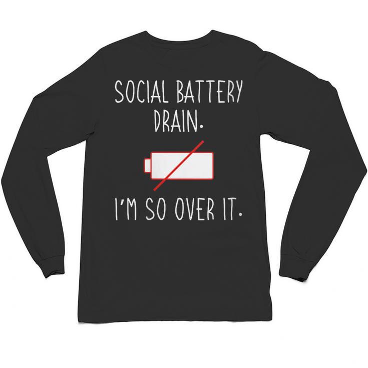 I'm So Over It Saying For Introvert And Shy People Unisex Long Sleeve T-Shirt