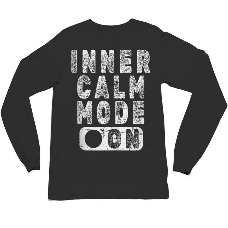 Inner Calm Mode On Introvert Saying Unisex Long Sleeve T-Shirt