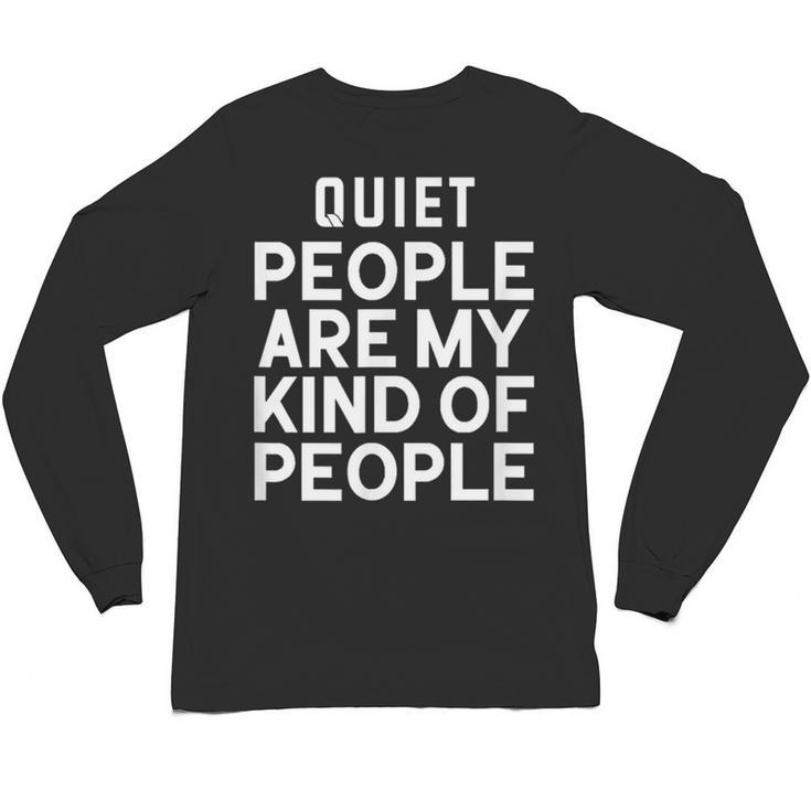 Introvert Quiet People Are My Kind Of People Unisex Long Sleeve T-Shirt