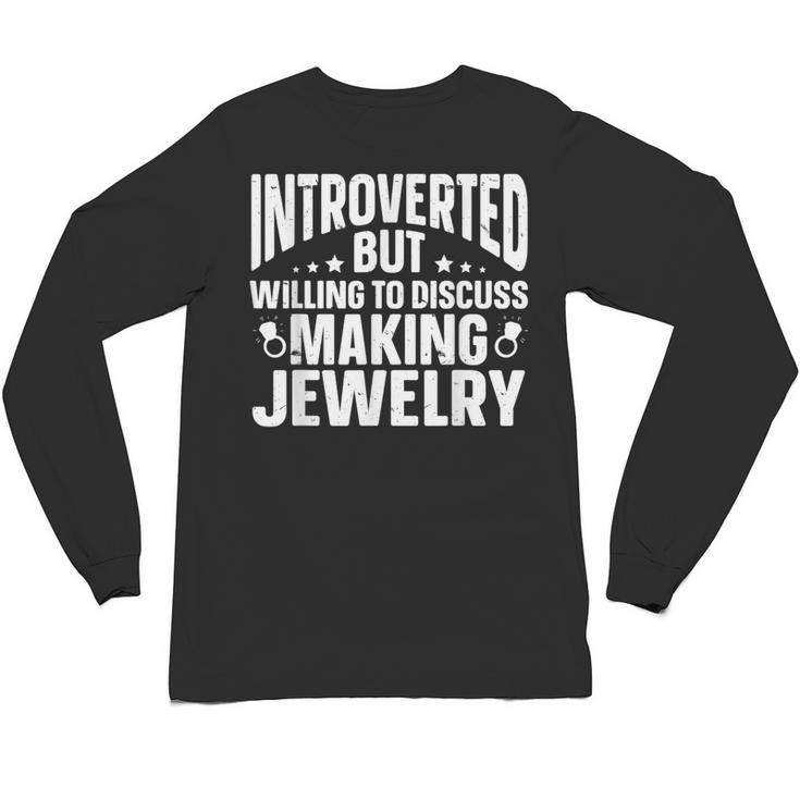 Introvert Quotes Introverted Discuss Making Jewelry Unisex Long Sleeve T-Shirt