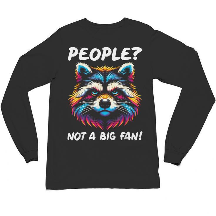 Introvert Raccoon Sarcasm Anti Social Unisex Long Sleeve T-Shirt