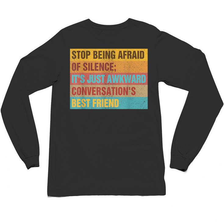 Introvert Stop Being Afraid Of Silence Just Awkward Unisex Long Sleeve T-Shirt
