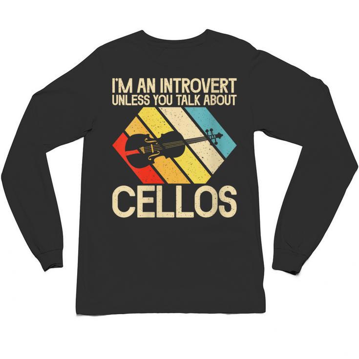 Im An Introvert Unless You Talk About Cellos Unisex Long Sleeve T-Shirt