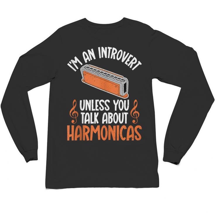 Im An Introvert Unless You Talk About Harmonicas Unisex Long Sleeve T-Shirt