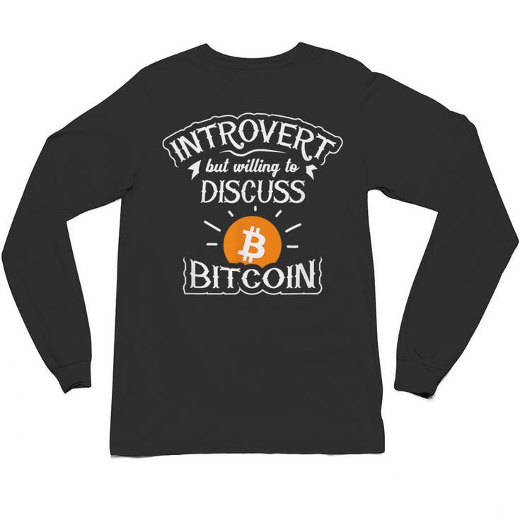 Introvert But Willing To Discuss Bitcoin Crypto Bitcoin Unisex Long Sleeve T-Shirt