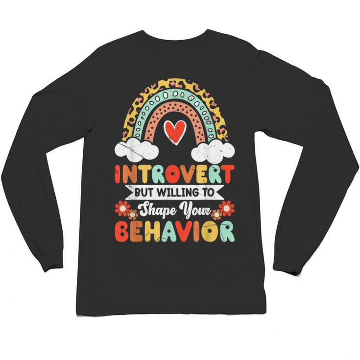 Introvert But Willing To Shape Your Behavior Unisex Long Sleeve T-Shirt