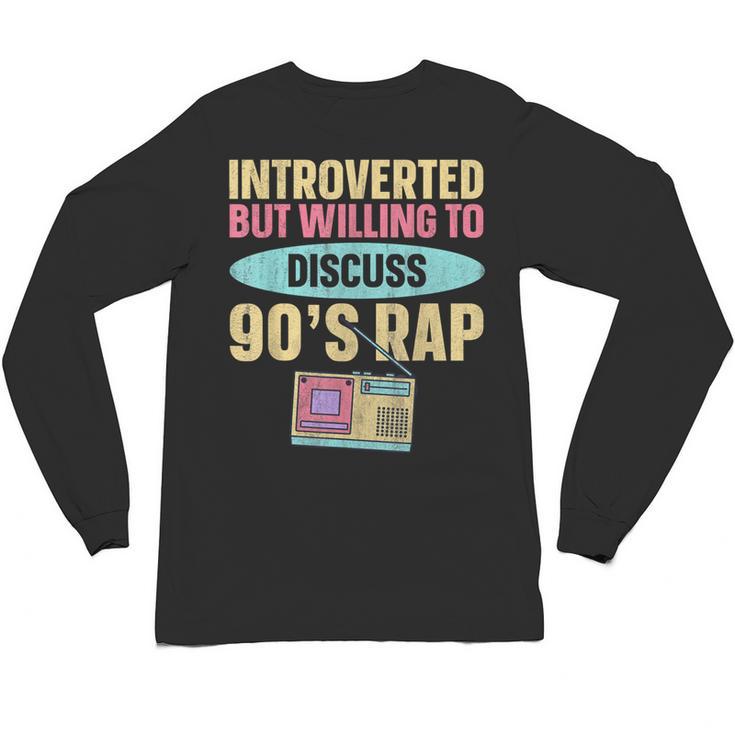 Introverted But Willing To Discuss 90's Rap Unisex Long Sleeve T-Shirt