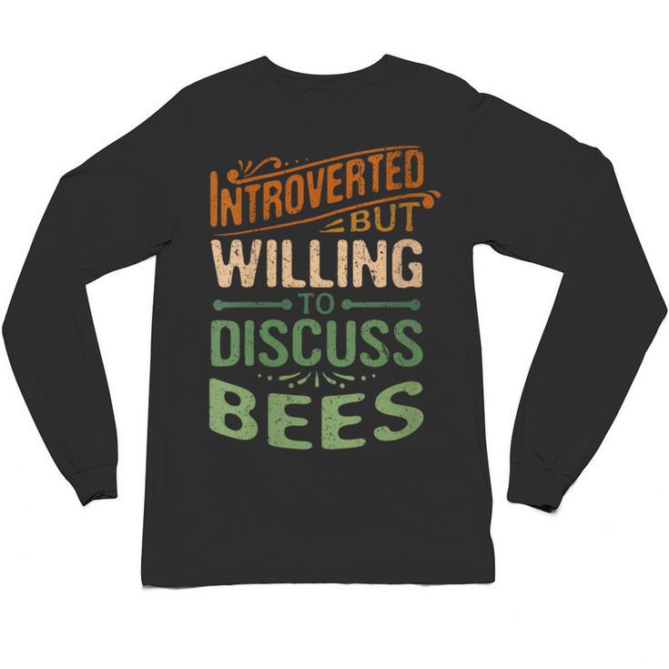 Introverted But Willing To Discuss Bees Animal Meme Unisex Long Sleeve T-Shirt