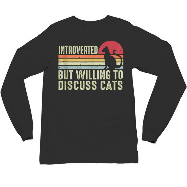Introverted But Willing To Discuss Cats Kitten Pet Lover Unisex Long Sleeve T-Shirt