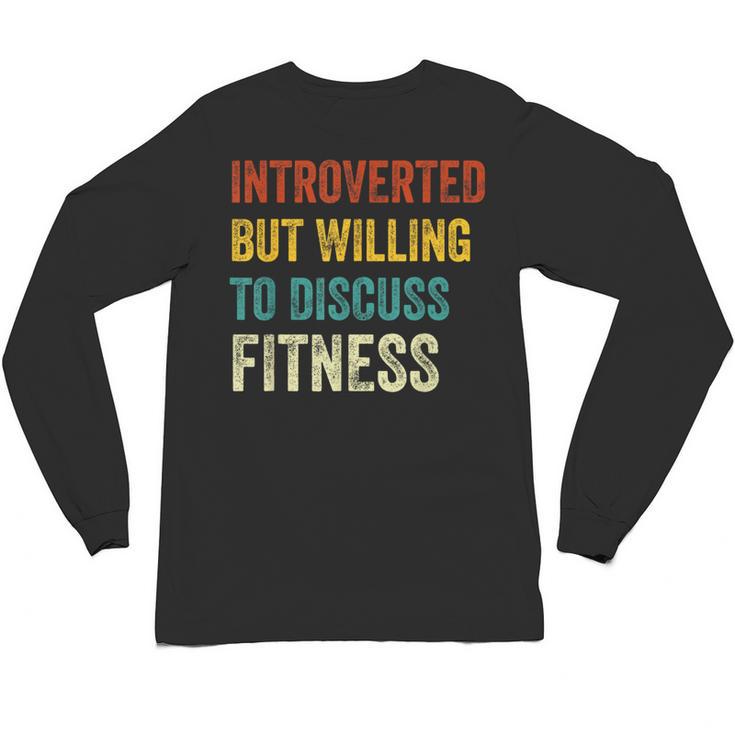 Introverted But Willing To Discuss Fitness Hobby Unisex Long Sleeve T-Shirt