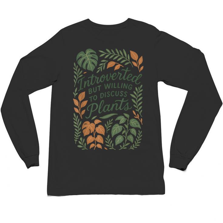 Introverted But Willing To Discuss Plants Botanical Unisex Long Sleeve T-Shirt