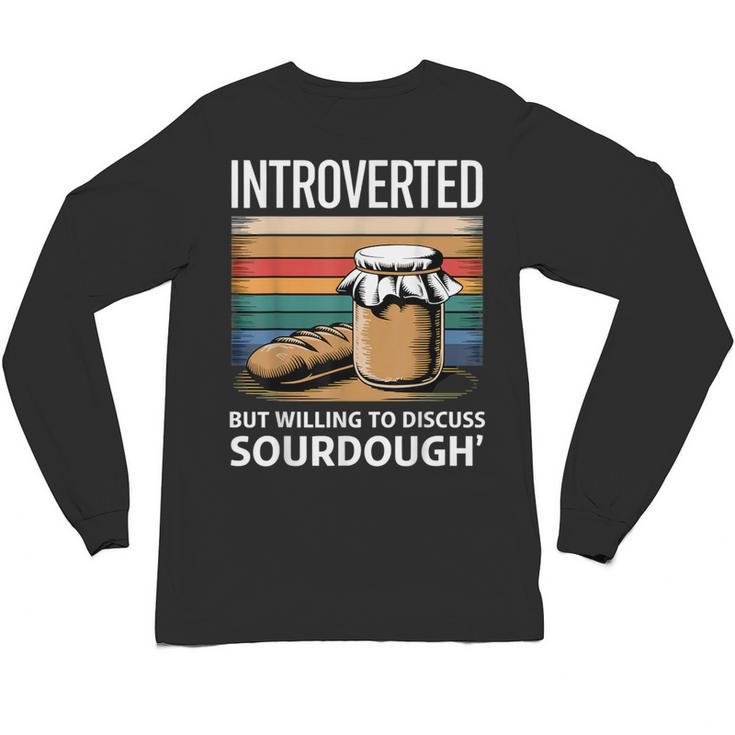 Introverted But Willing To Discuss Sourdough Vintage Baking Unisex Long Sleeve T-Shirt