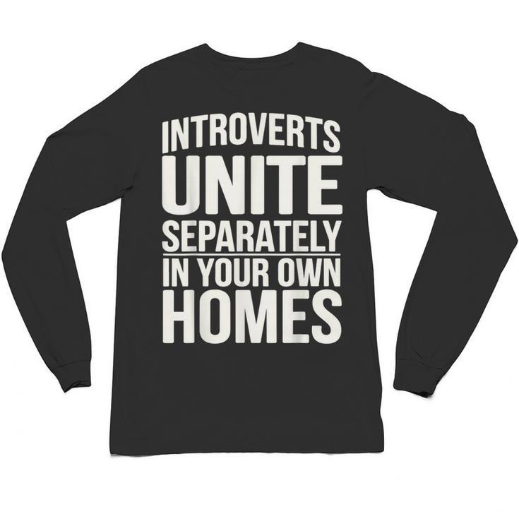 Introverts Unite Separately In Your Own Homes Unisex Long Sleeve T-Shirt