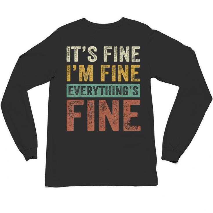 It's Fine I'm Fine Everything Is Fine Meme Introvert Sarcasm Unisex Long Sleeve T-Shirt