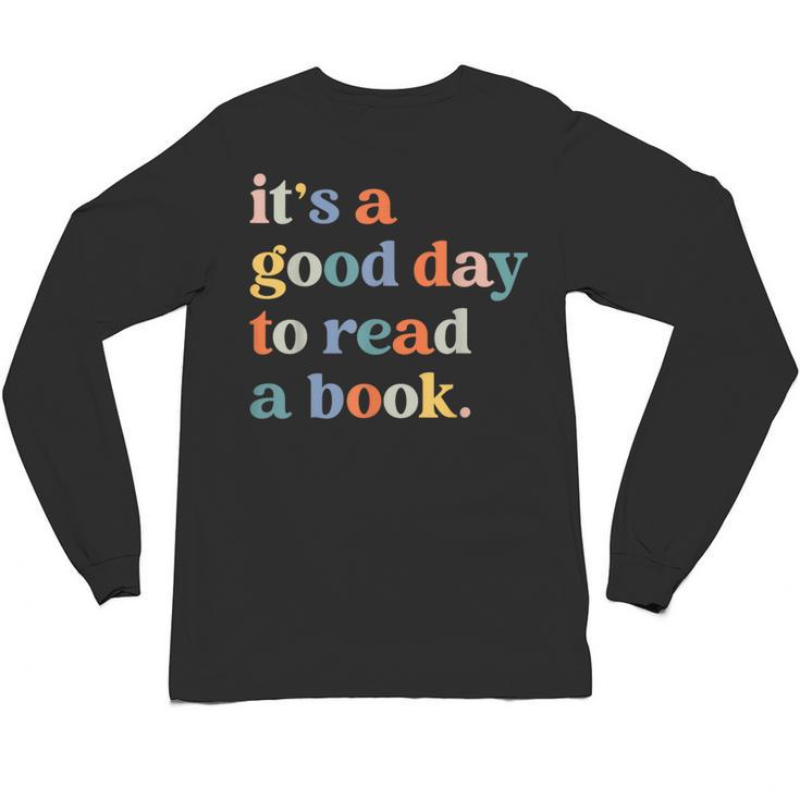 It's A Good Day To Read A Book Books Library Reading Unisex Long Sleeve T-Shirt