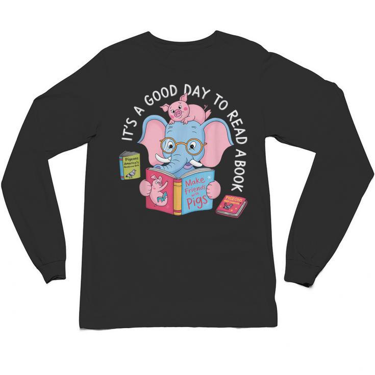 Its A Good Day To Read A Book Cute Elephant And Pig Edition Unisex Long Sleeve T-Shirt