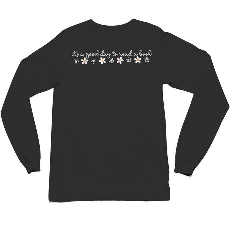 Its A Good Day To Read A Book Daisy Reading Teacher Bookish Unisex Long Sleeve T-Shirt
