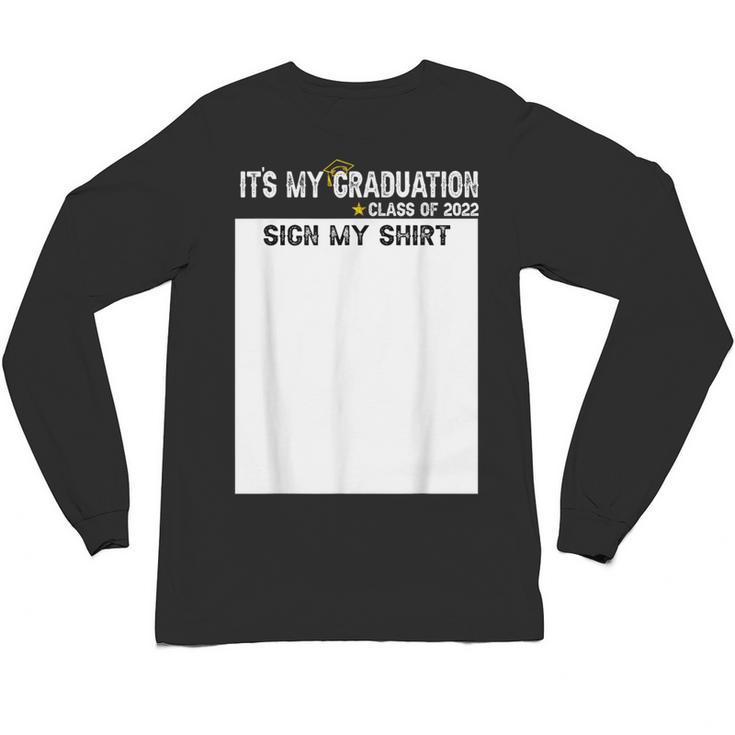 It's My Graduation Sign My Shirt Class Of 2022 For Men Women Unisex Long Sleeve T-Shirt