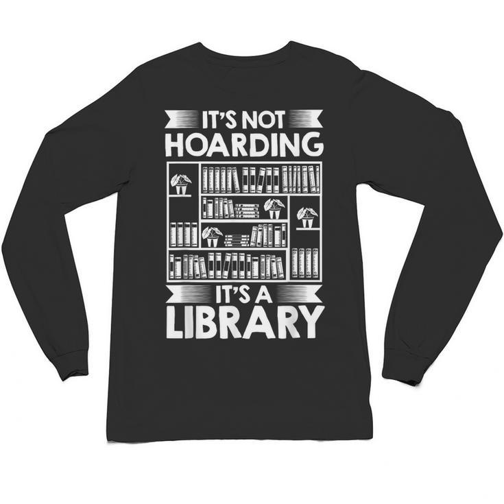 It's Not Hoarding Library Book Collecting Book Librarian Unisex Long Sleeve T-Shirt