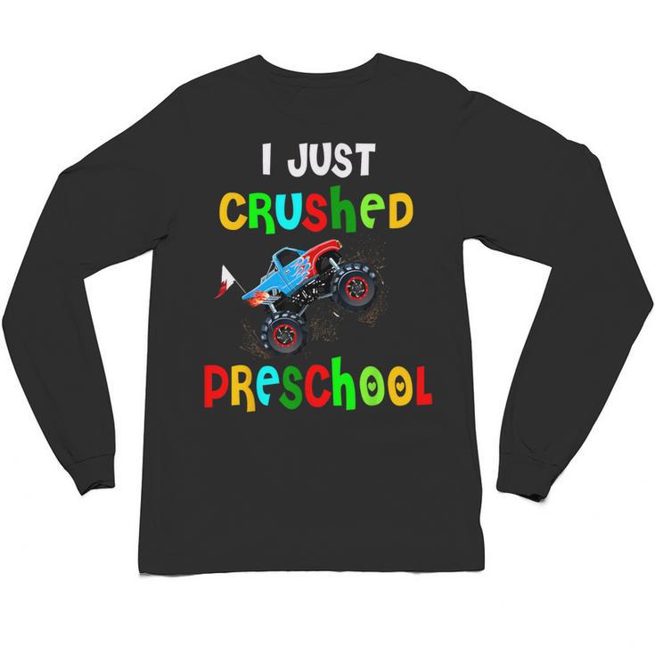 I Just Crushed Preschool Monster Graduation Unisex Long Sleeve T-Shirt