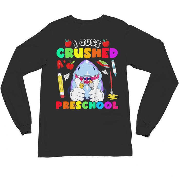 I Just Crushed Preschool Pre-K Preschoolers Graduation Unisex Long Sleeve T-Shirt