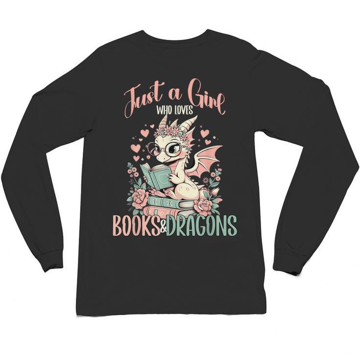 Just a Girl Who Loves Books And Dragons Book Dragon Lover Unisex Long Sleeve T-Shirt