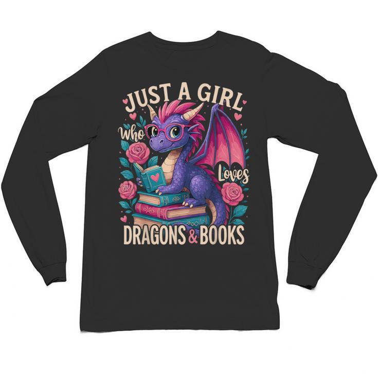Just a Girl Who Loves Dragons And Books Dragon Unisex Long Sleeve T-Shirt