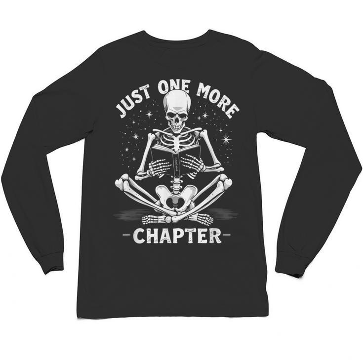 Just One More Chapter Skeleton Reading Bookworm Unisex Long Sleeve T-Shirt