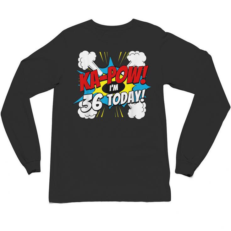 Ka-Pow 36 Years Old Comic Book 36th Birthday Super Hero Unisex Long Sleeve T-Shirt