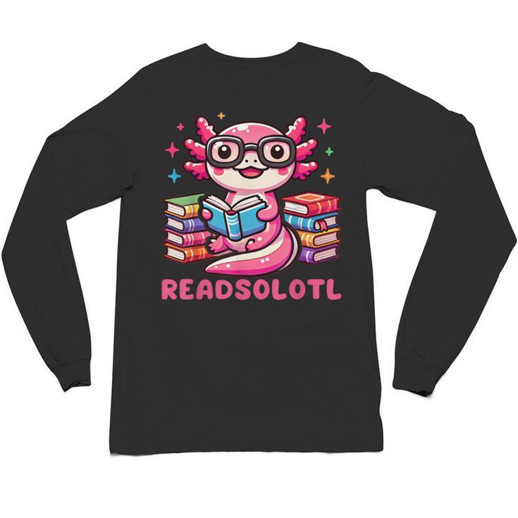 Kawaii Axolotl Readsolotl Book Lover Reading Bookworm Girls Unisex Long Sleeve T-Shirt