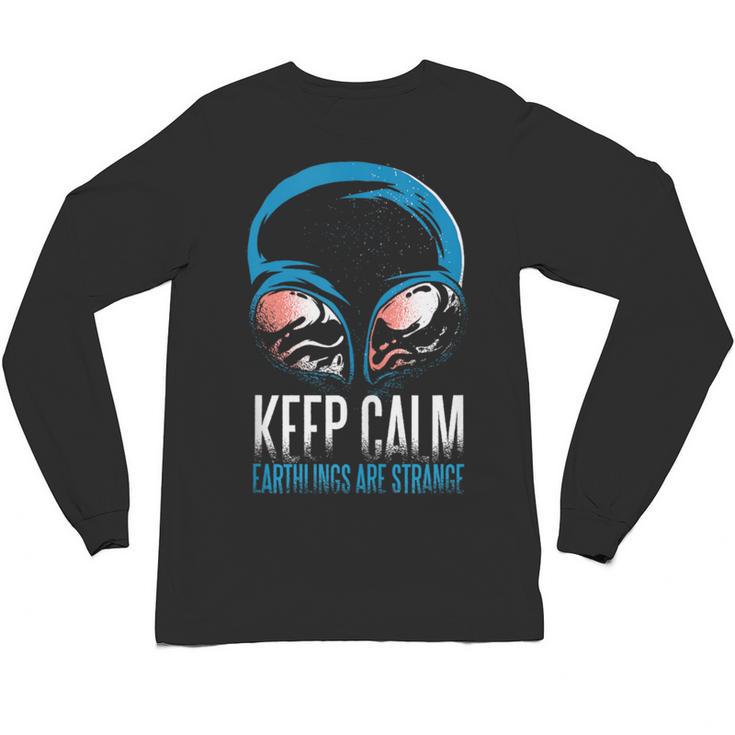 Keep Calm Earthlings Are Strange Alien Introvert Unisex Long Sleeve T-Shirt