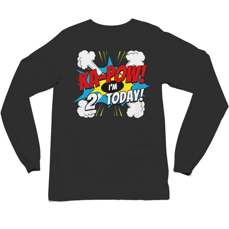 Kids Ka-Pow 2 Years Old Kids 2nd Birthday Comic Book Super Hero Unisex Long Sleeve T-Shirt