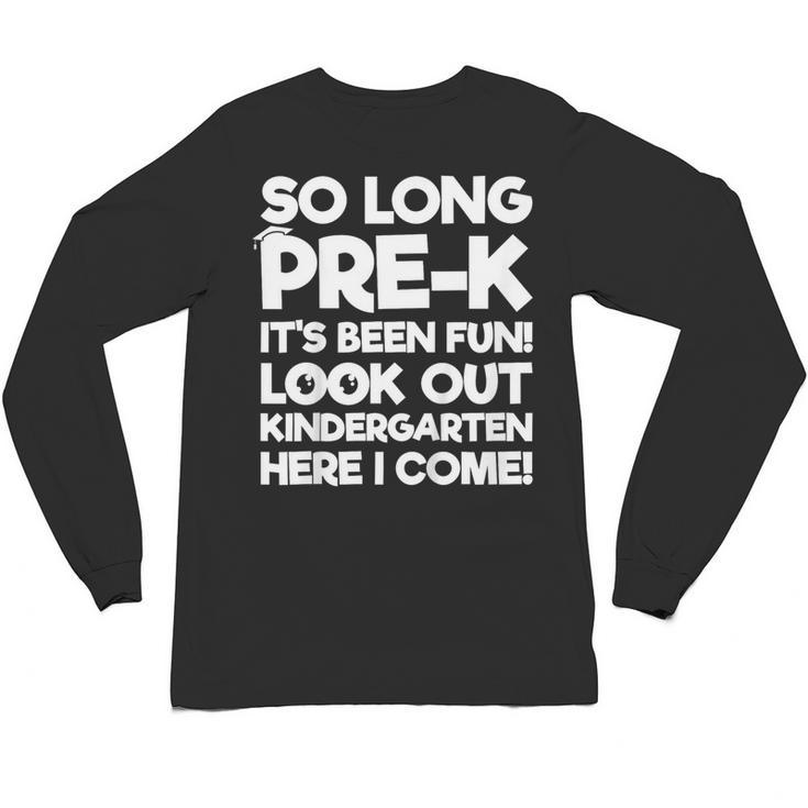 Kids Last Day Pre-K Kindergarten Here I Come Graduation Unisex Long Sleeve T-Shirt