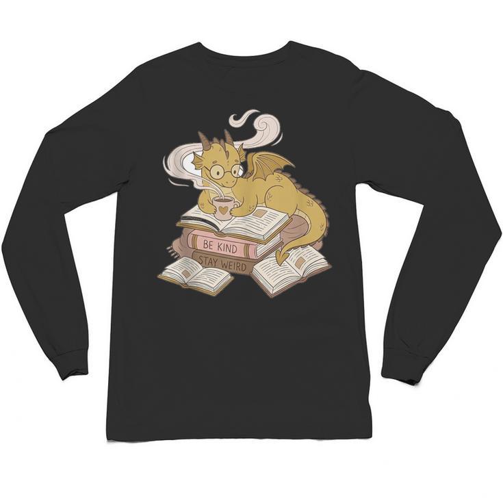 Be Kind Stay Weird Read Books Cute Dragon Unisex Long Sleeve T-Shirt