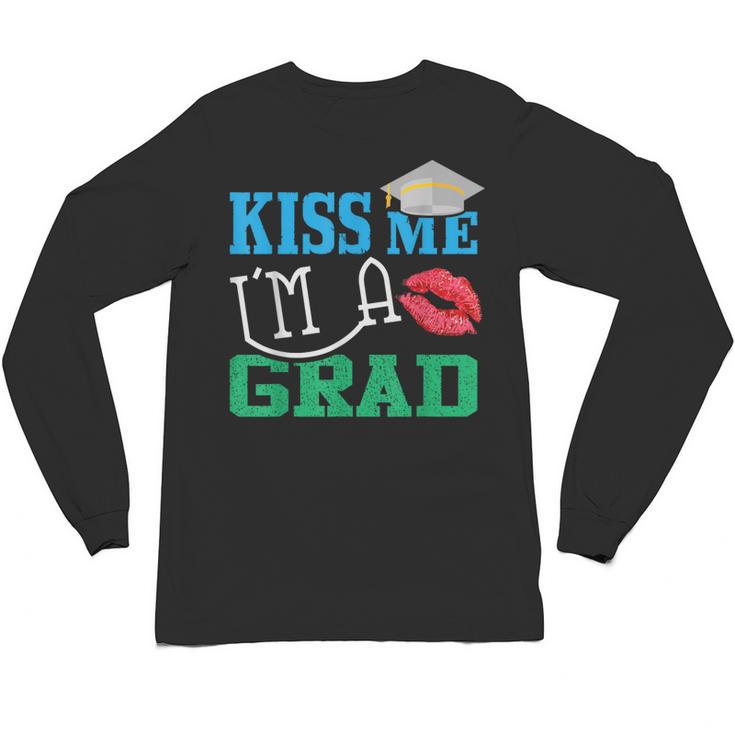Kiss Me I'm A Grad 2018 Senior Graduation Unisex Long Sleeve T-Shirt