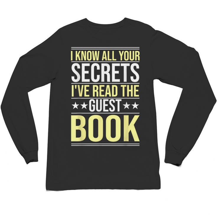 I Know All Your Secrets i Have Read Guest Book Hotel Manager Unisex Long Sleeve T-Shirt