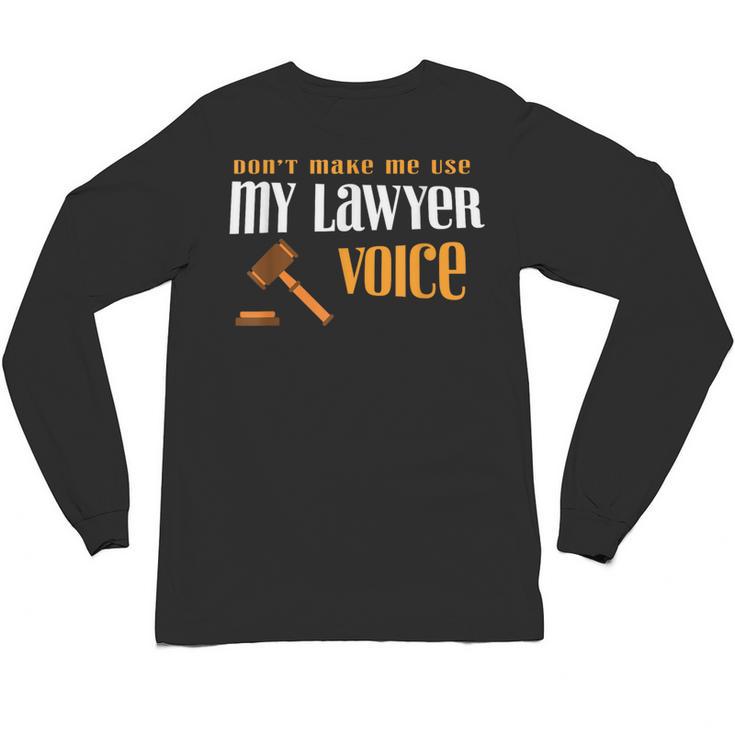 Lawyer Voice Attorney Law School Student Graduation Unisex Long Sleeve T-Shirt