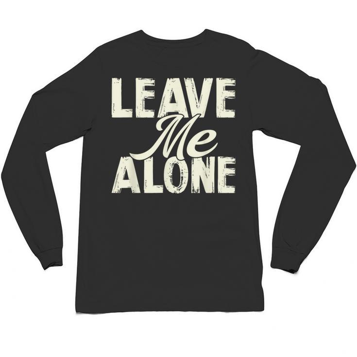 Leave Me Alone I Introvert Unisex Long Sleeve T-Shirt