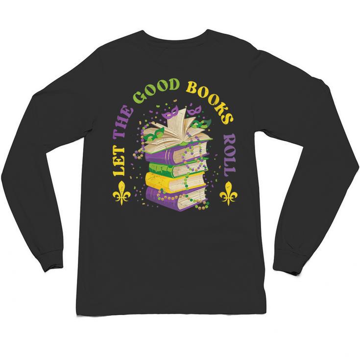 Let The Good Books Roll Mardi Gras Reading Unisex Long Sleeve T-Shirt