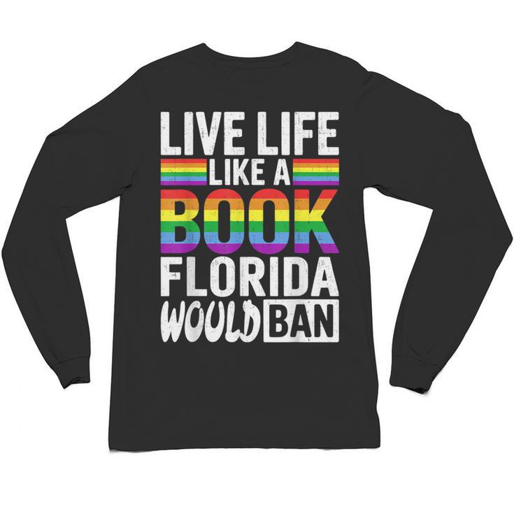 LGBTQ Quote Live Life Like A Banned Rainbow Book Unisex Long Sleeve T-Shirt
