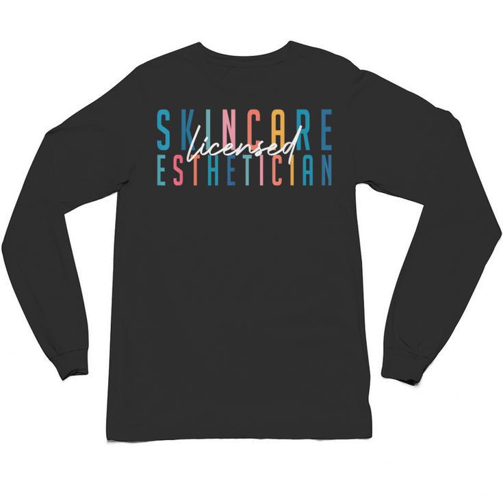 Licensed Skin Esthetician Graduation Skin Esthetician Unisex Long Sleeve T-Shirt