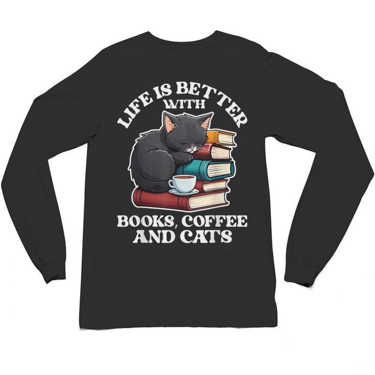Life Is Better With Books Cats & Coffee Librarian Book Lover Unisex Long Sleeve T-Shirt