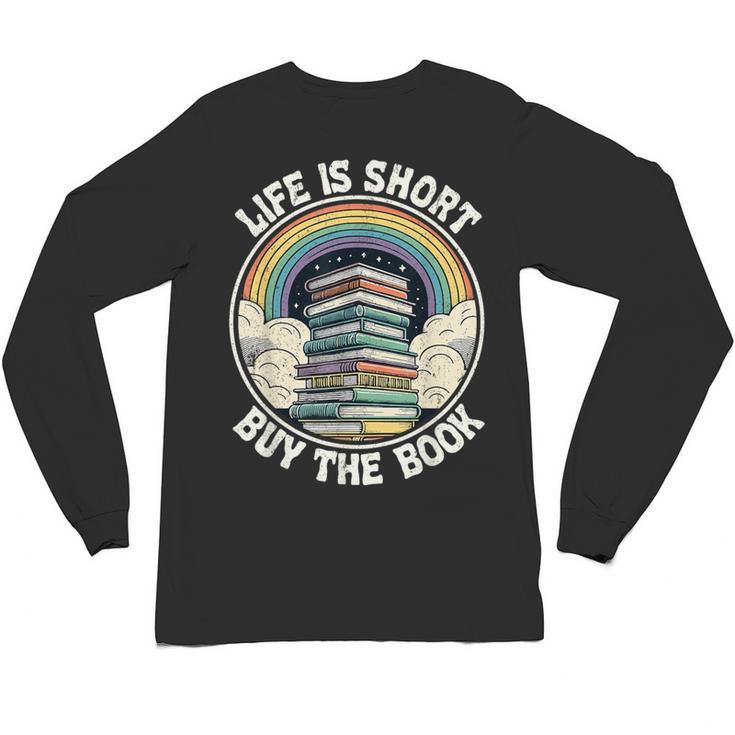 Life Is Short Buy The Book Reading Book Unisex Long Sleeve T-Shirt
