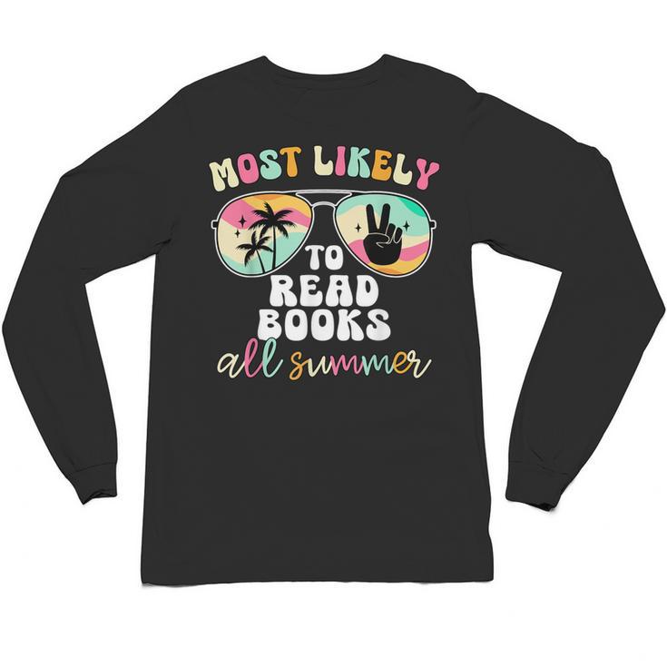 Most Likely To Read Books All Summer Teacher Student Unisex Long Sleeve T-Shirt