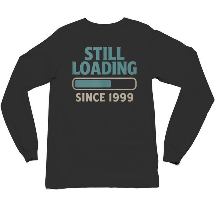 Still Loading Since 1999 Retro Tech Nostalgia Unisex Long Sleeve T-Shirt
